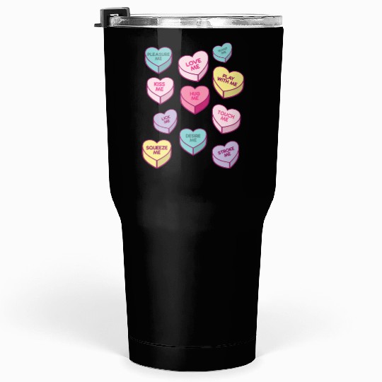 Love Me Kiss Me Pleasure Me Candy Hearts Tumblers 30 Oz