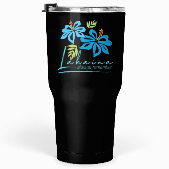 Hawaiian Hibiscus: Lahaina - Always Remember Tumblers 30 Oz