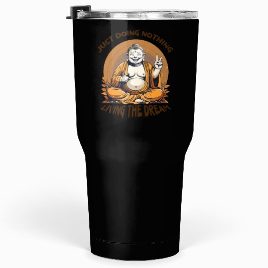 Living the dream Buddha Tumblers 30 Oz