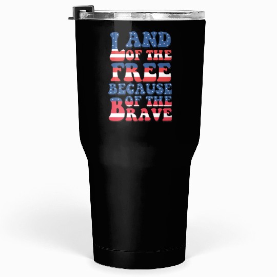 Land of the free Tumblers 30 Oz