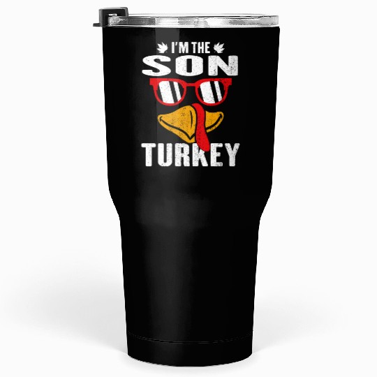 I m The Son Turkey Family Thanksgiving Gift Tumblers 30 Oz