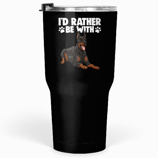 I'd Rather Be With Doberman Tumblers 30 Oz