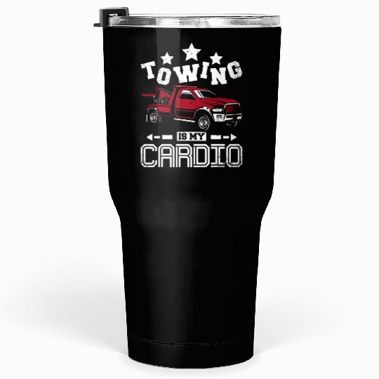 Towing is my cardio Tow truck driver Tumblers 30 Oz