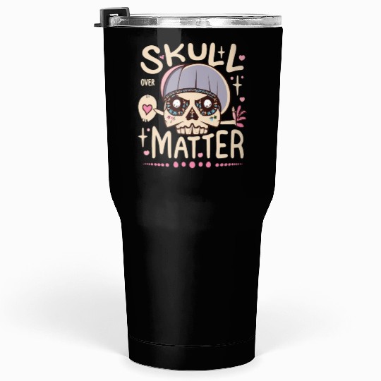 Totenkopf Skull Skulls Totenschädel Spruch Tumblers 30 Oz