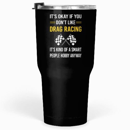 Smart People Drag Racing Tumblers 30 Oz