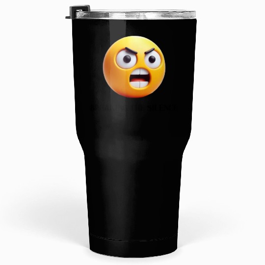 Angry Shouting Face Tumblers 30 Oz