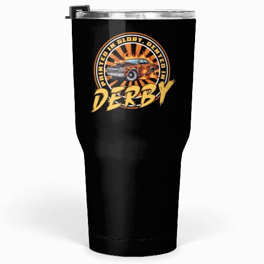 Demo Derby Demolition Derby Demolition Derby Lover Tumblers 30 Oz