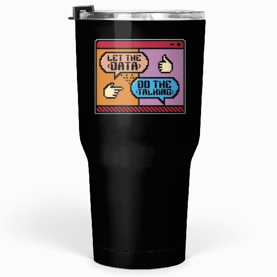 Data Mining Let The Data Do The Talking Programmer Tumblers 30 Oz