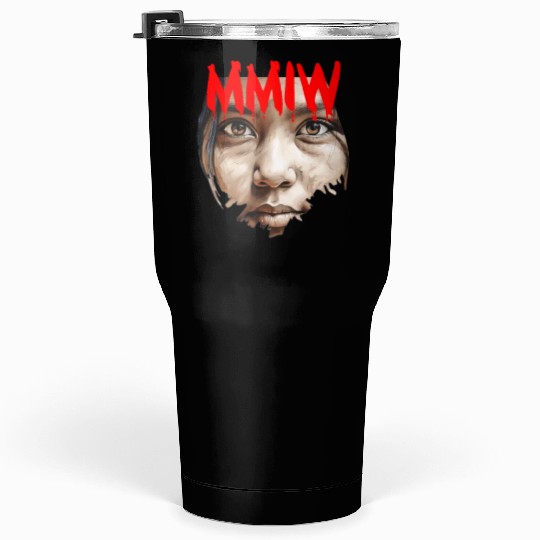 Missing Murdered Indigenous Women MMIW Tumblers 30 Oz
