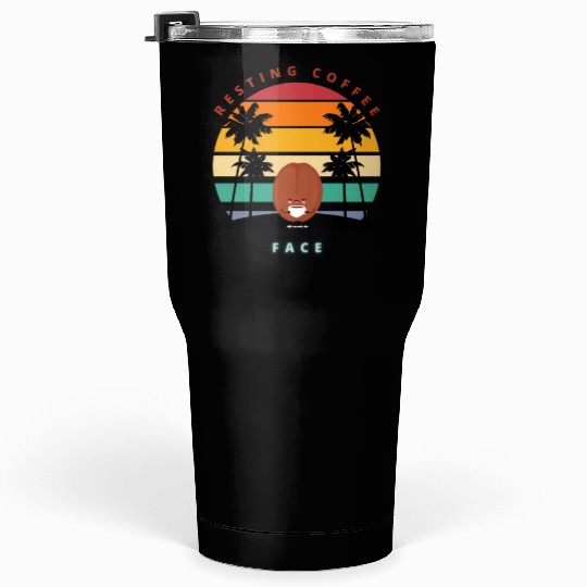 "Resting Coffee Face" Funny Caffeine Lover Tumblers 30 Oz