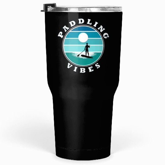 Paddling Vibes - retro - Paddle Boarder Tumblers 30 Oz