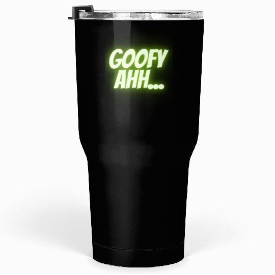 Gooeey Green Goofy Ahh Tumblers 30 Oz