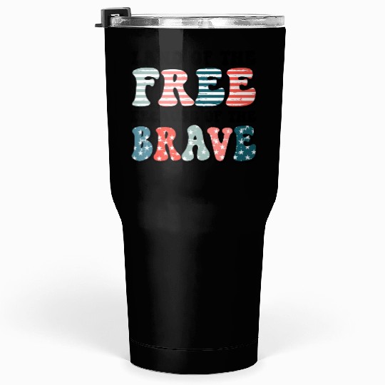 Land of the free Tumblers 30 Oz