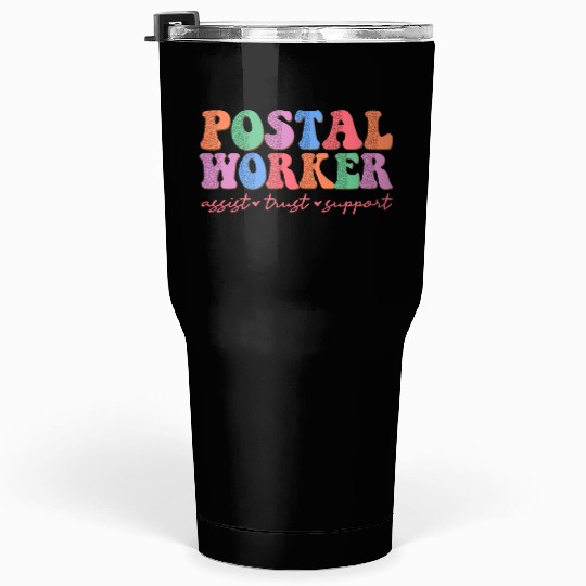 Postal worker assist trust support Tumblers 30 Oz