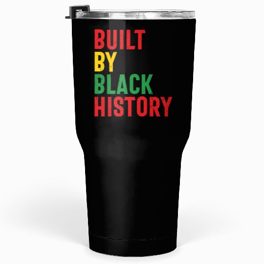 Built By Black History Tumblers 30 Oz