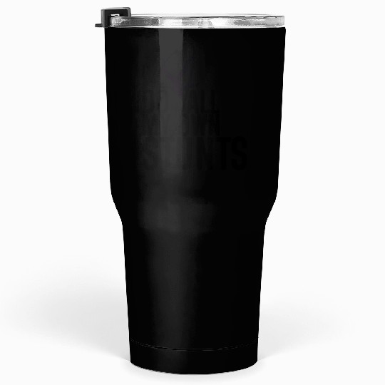 "I Do My Own Stunts" Daredevil Design Tumblers 30 Oz