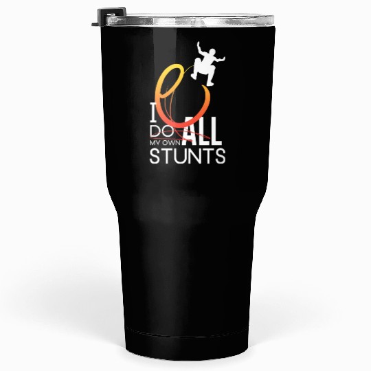 "I Do My Own Stunts" Daredevil Design Tumblers 30 Oz