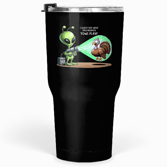 Alien Encounter: The Turkey Twist Tumblers 30 Oz