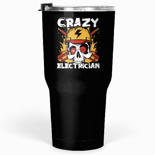 Crazy Electrician Powerline Technician Wiremen Tumblers 30 Oz
