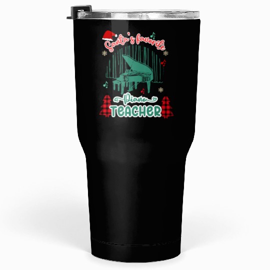 Santa’s Favorite Piano Teacher - Merry Christmas Tumblers 30 Oz