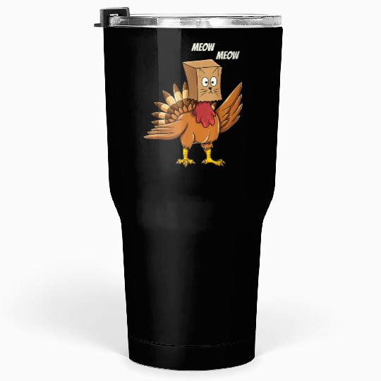 Thanksgiving Turkey Cat Meow Funny Men Women Tumblers 30 Oz