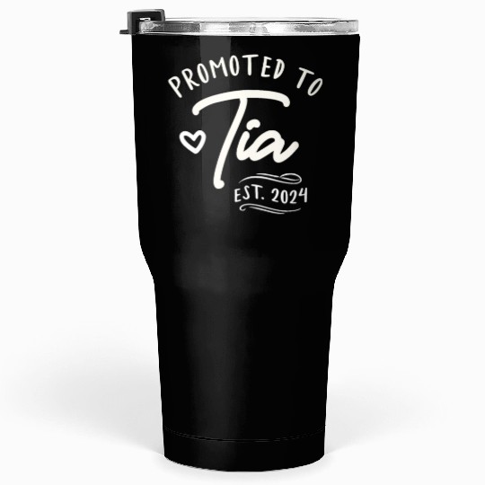 Promoted To Tia Established 2024 Funny Aunt Tumblers 30 Oz