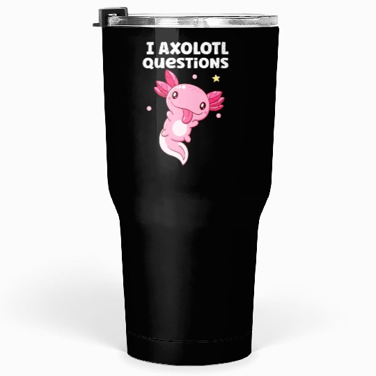 I Axolotl Questions Axolotl funny Axolotl Retro Tumblers 30 Oz