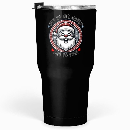 Joy To The World And To You - Joyful Santa Cheer Tumblers 30 Oz