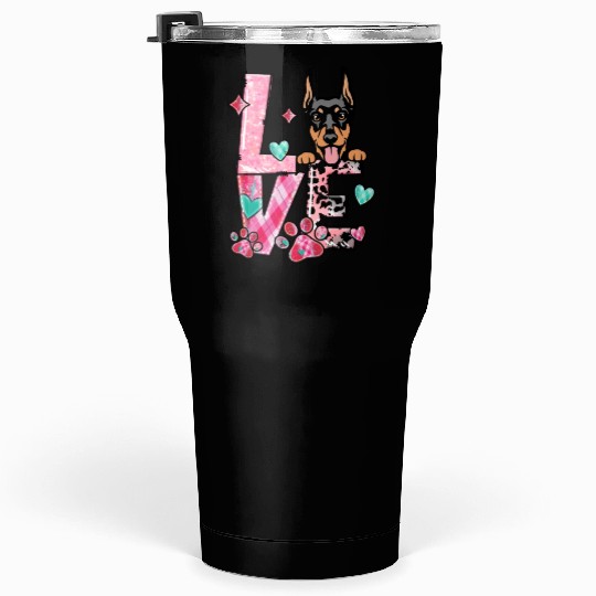 Doberman Dog I Love My Dog Valentines Day Tumblers 30 Oz