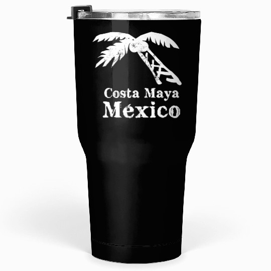 Costa Maya Mexico Palm Tree Vacation Trip Beach Me Tumblers 30 Oz