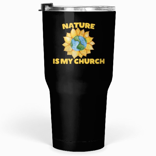Nature is my Church Tumblers 30 Oz