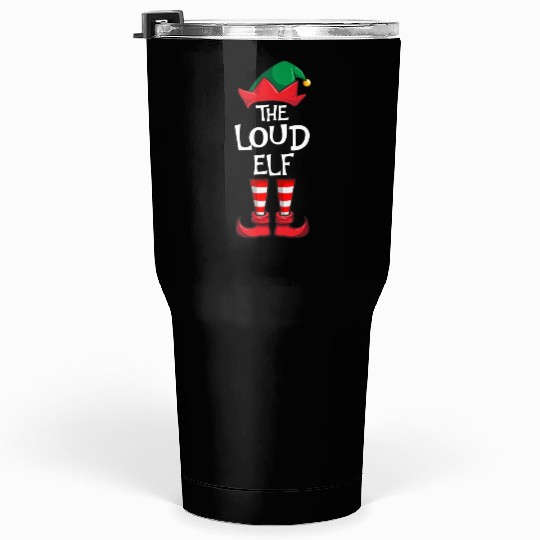 Loud Elf Matching Family Christmas Tumblers 30 Oz