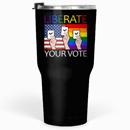 Liberate Your Vote American Flag LGBT Rainbow Tumblers 30 Oz