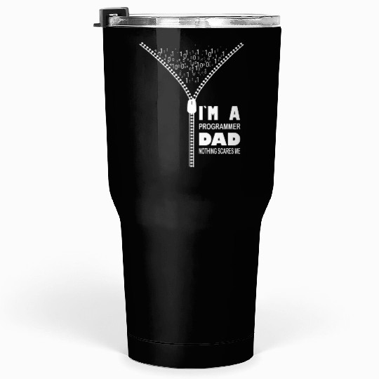 I`m a Programmer Dad Nothing Scares Me Tumblers 30 Oz