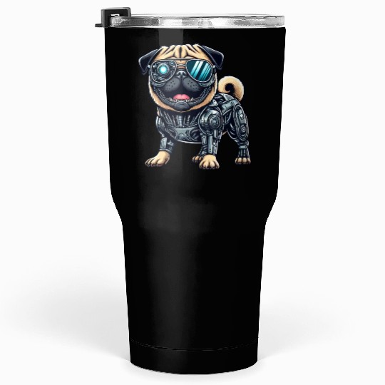 Pug Cyborg - Bionic Robot Dog Tumblers 30 Oz