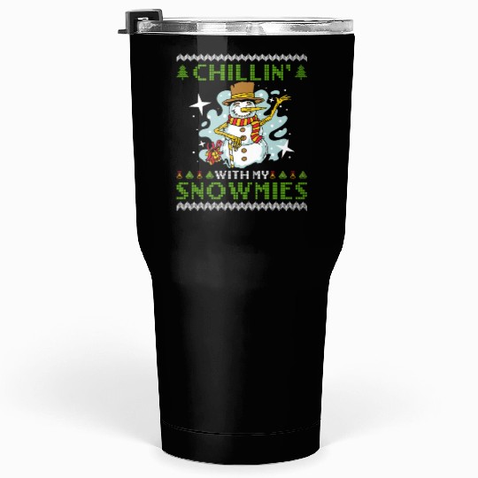 Snowman Chillin' with my Snowmies Snow Lover Tumblers 30 Oz