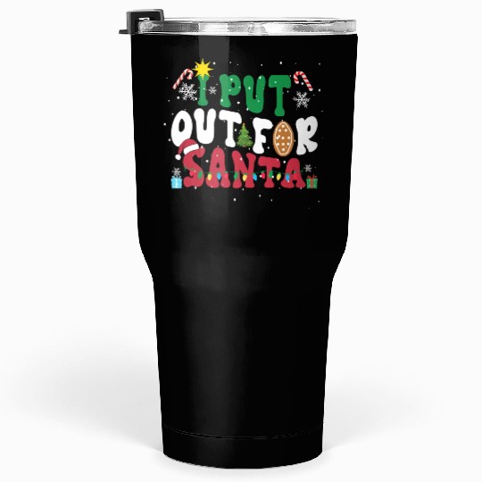 I put Out For Santa Funny Christmas Tumblers 30 Oz