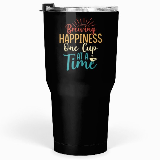 Brewing happiness, one cup at a time Tea Bag Tea D Tumblers 30 Oz