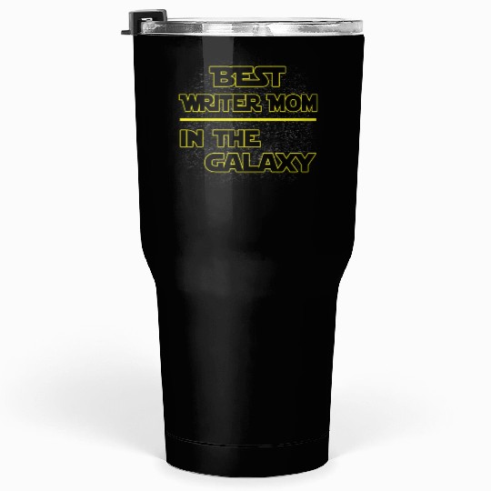 Best Writer Mom In The Galaxy Mother's Day Gift Tumblers 30 Oz