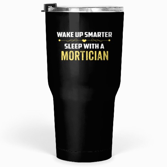 Wake Up Smarter Sleep With A MORTICIAN Tumblers 30 Oz