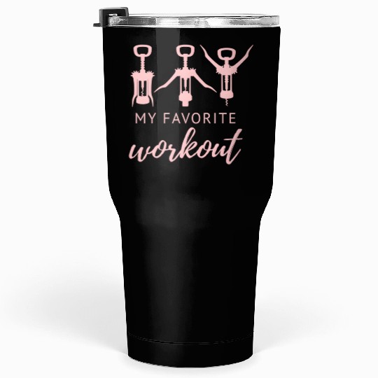 My Favorite Workout Wine Opener Exercise Quote Tumblers 30 Oz