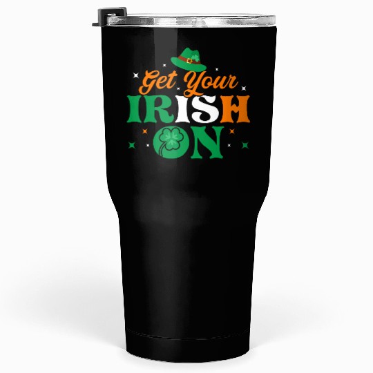 Get Your Irish On Tumblers 30 Oz
