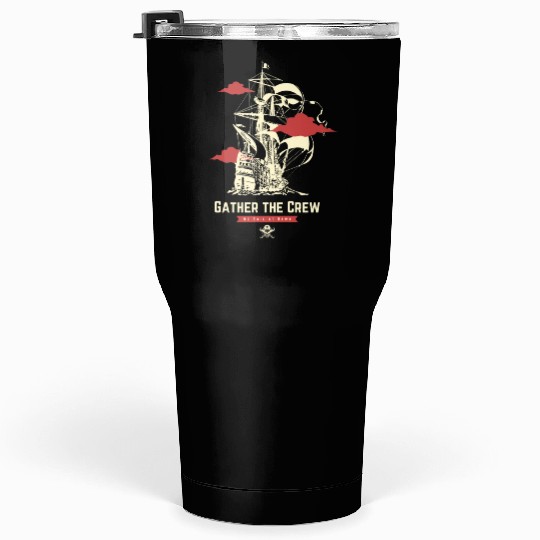 Gather the Pirate Crew Tumblers 30 Oz