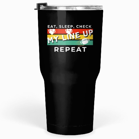 Eat Sleep Check my Lineup Repeat Fantasy Football Tumblers 30 Oz
