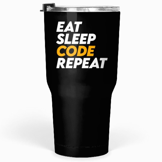 Eat Sleep Code Repeat - Funny developer meme Tumblers 30 Oz
