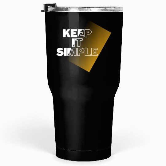 keep it simple Tumblers 30 Oz