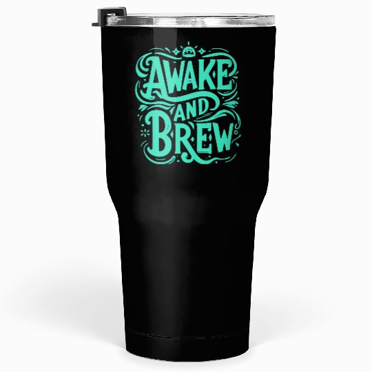 typography Tumblers 30 Oz design Awake and Brew