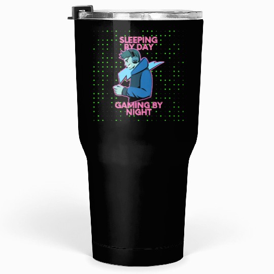 Sleeping By Day Gaming By Night Tumblers 30 Oz