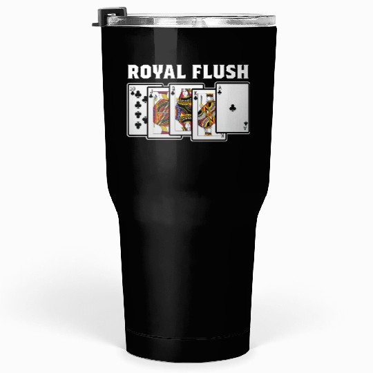 Royal Flush Gambler Or Card Player Gift Tumblers 30 Oz