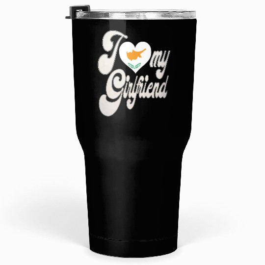 CyprusI Love My Cypriot Girlfriend Tumblers 30 Oz